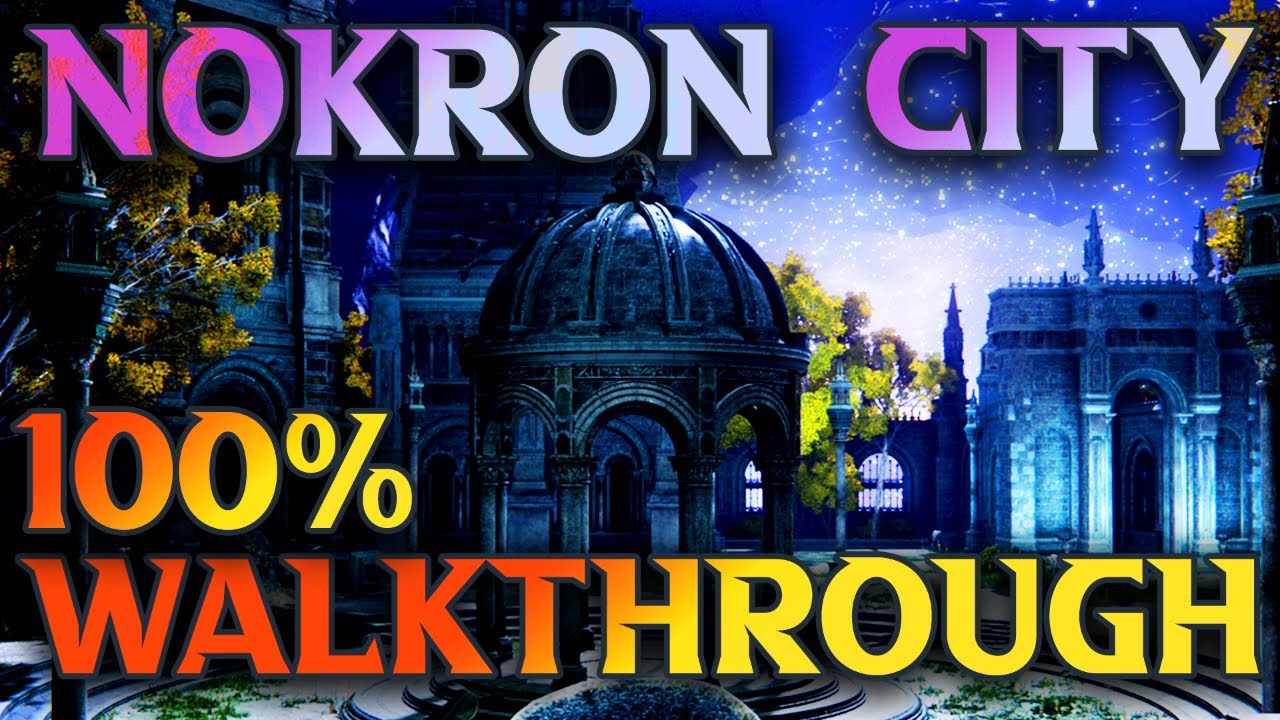 Подробное прохождение Elden Ring Nokron Eternal City