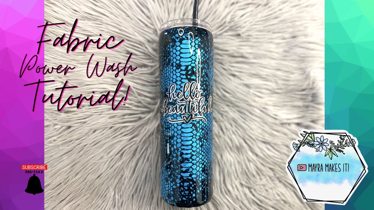 Fabric, Power Wash tumbler tutorial!