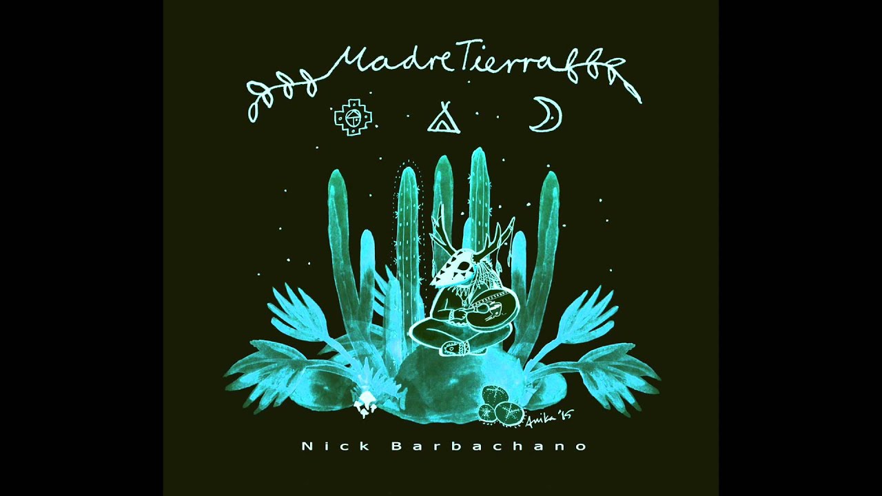 Nick Barbachano - Madre Tierra