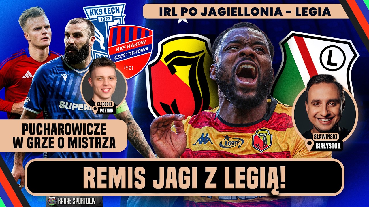 JAGIELLONIA - LEGIA 2:2 | IRL PO MECZU + LIVE Z POZNANIA PRZED LECH - RAKÓW
