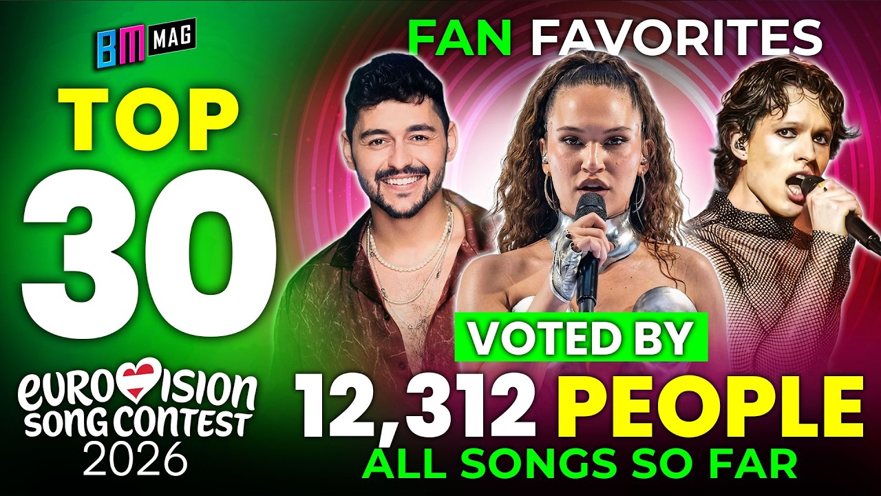 TOP 30 by 12,312 People - Eurovision Song Contest 2026 - All Songs So Far