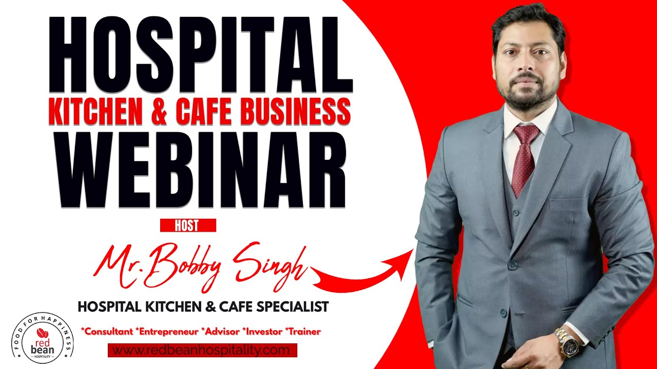 Webinar | Hospital Kitchen & caf&eacute; business | Mr. Bobby Singh | Redbean Hospitality