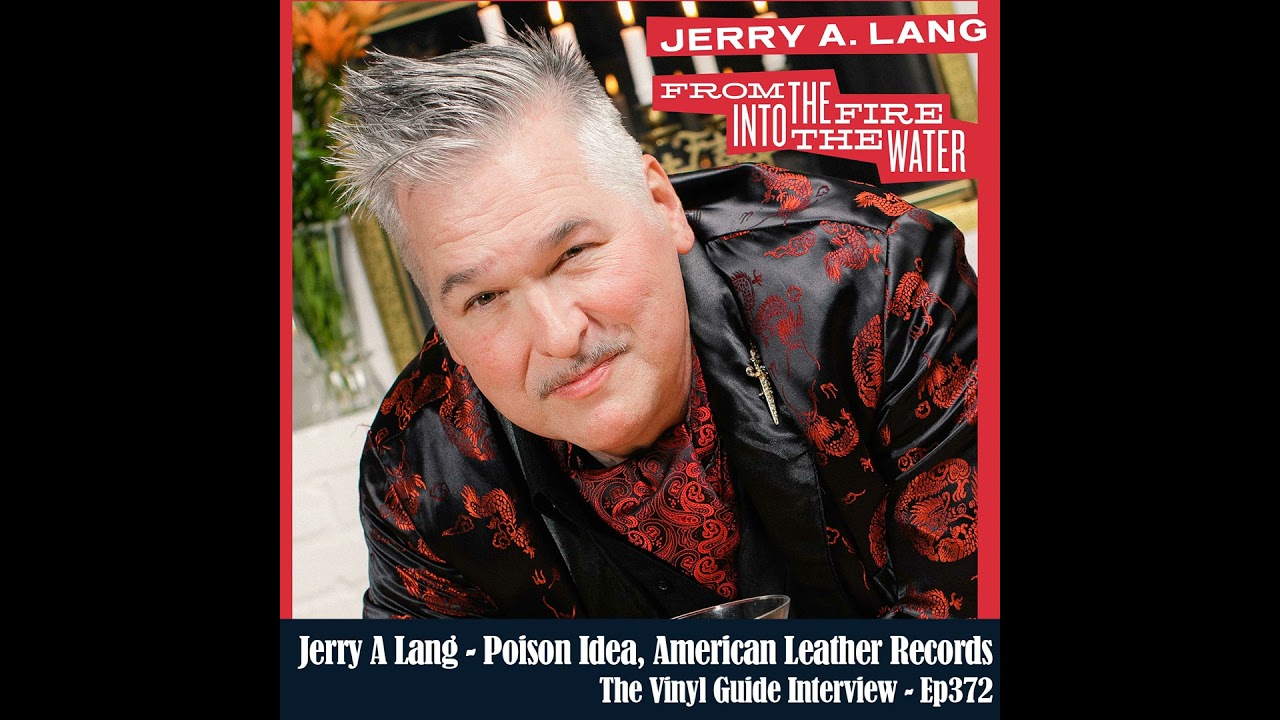Ep372: Jerry A Lang - Poison Idea, American Leather Records