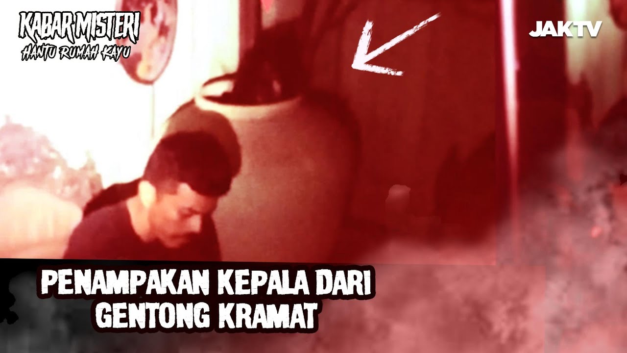 Hantu Rumah Kayu  Penampakan Kepala Dari Gentong Kramat