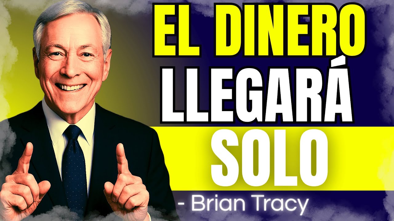 Si haces esto, el DINERO vendrá SOLO 💸 | Brian Tracy