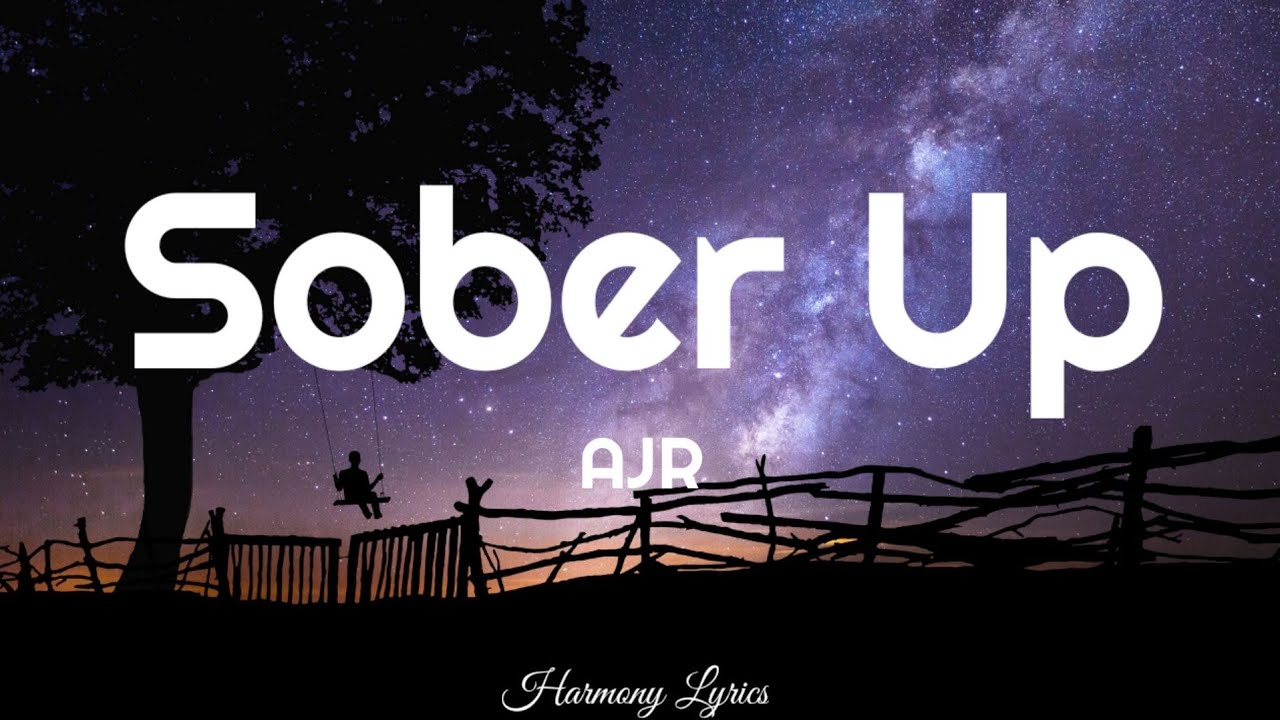 AJR - Sober Up (Lyrics)