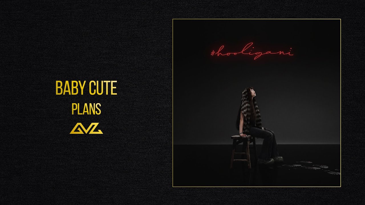 Baby Cute &mdash; plans&nbsp;(Альбом #hooligani)