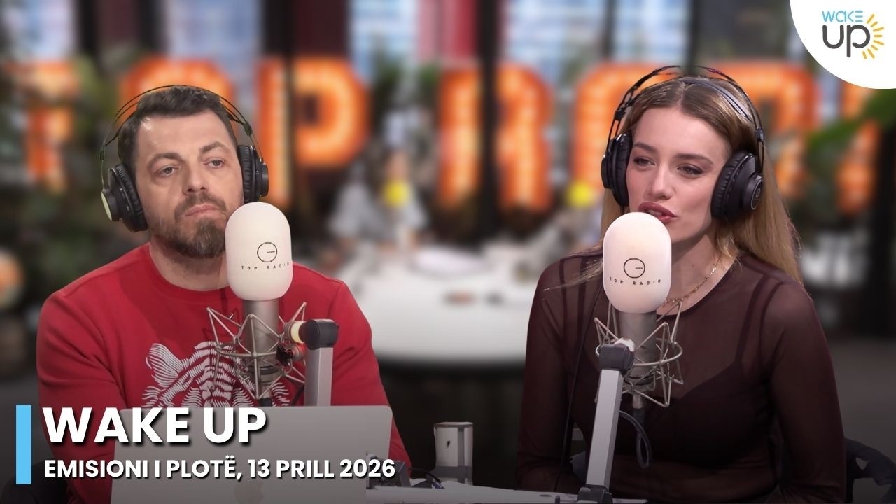 Wake Up - Emisioni i Plot&euml;, 13 Prill 2026