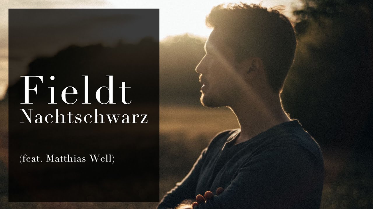 Fieldt - Nachtschwarz (feat Matthias Well)