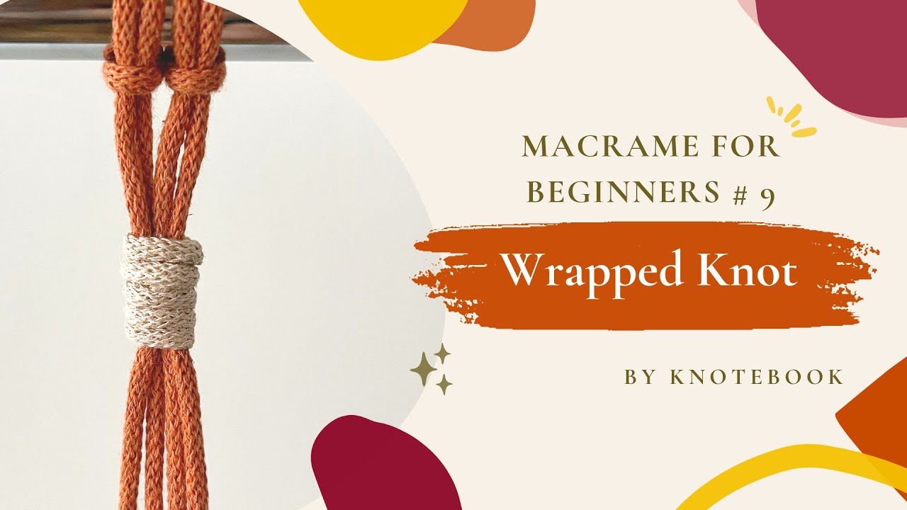 DIY Macrame Basics Tutorial: Wrapped Knot / Gathering Knot