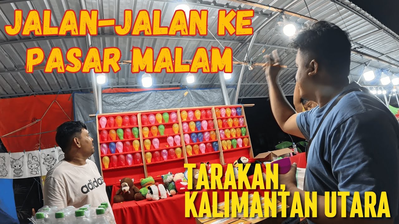 Jalan Jalan Ke Pasar Malam Mencari Makanan, Main Game, dan Bawa Pulang Hadiah | TARAKAN : VLOG EP3
