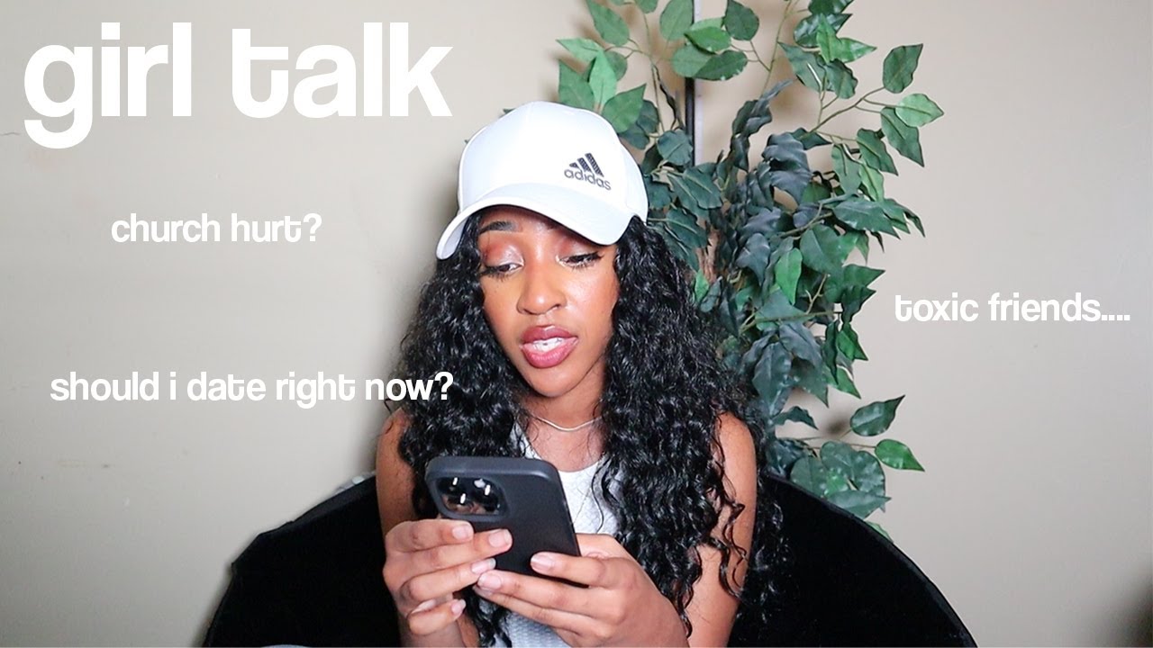 christian girl talk: part 5 | dating, church hurt, toxic friends
