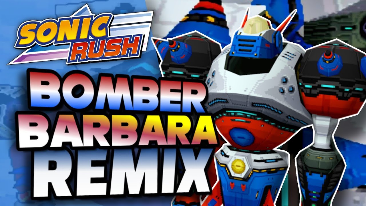 Sonic Rush - Bomber Barbara (Sario TG Remix)