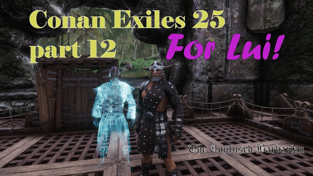 Conan Exiles 25 Часть 12 За Лю!