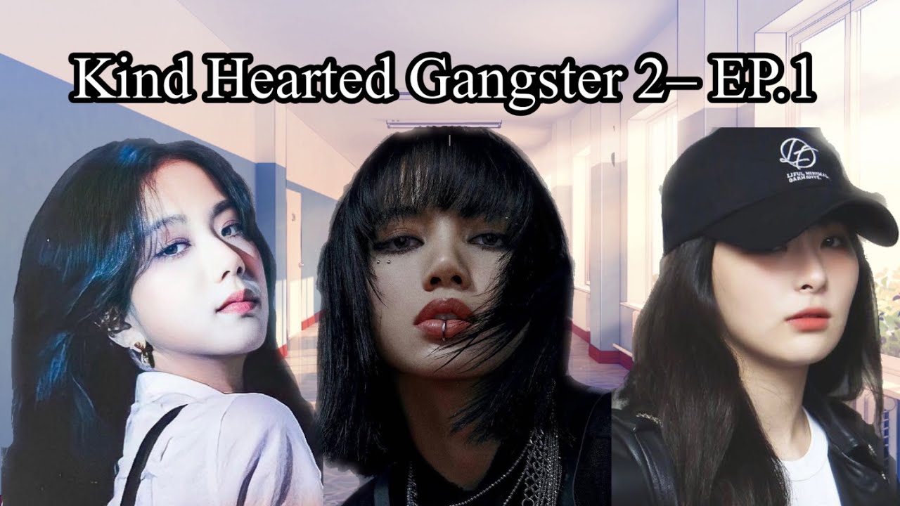 Jenlisa FF—Kind Hearted Gangster 2–EP. 1