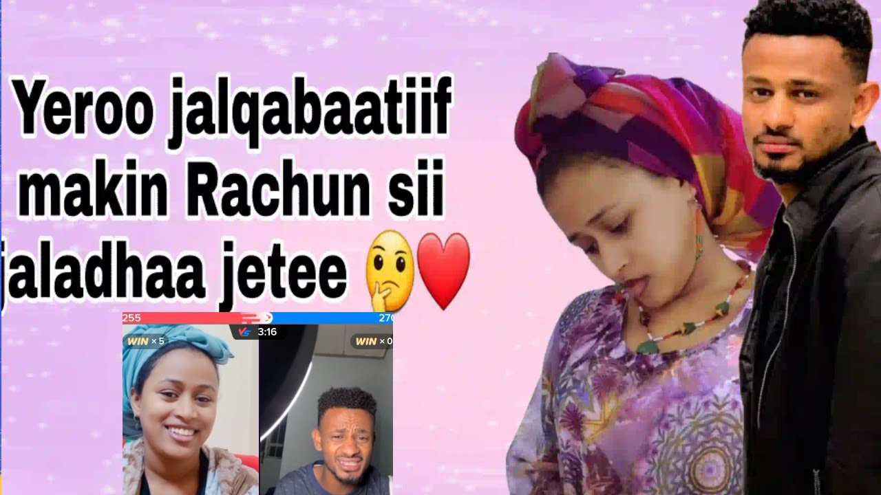 Yeroo Jalqabaatiif makin Rachun sii jaladhaa jetee 😍❤