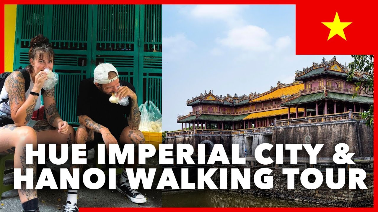 HUE IMPERIAL CITY & HANOI WALKING TOUR