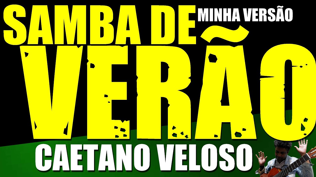 Como TOCAR a MUSICA - Samba de Verão - Caetano Veloso / Minha Versão [ MPB / VOZ E VIOLÃO ] ✅
