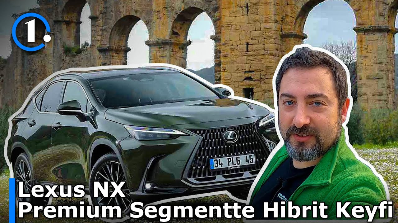 Lexus NX | Premium Segmentte Hibrit Keyfi | İlk Sürüş