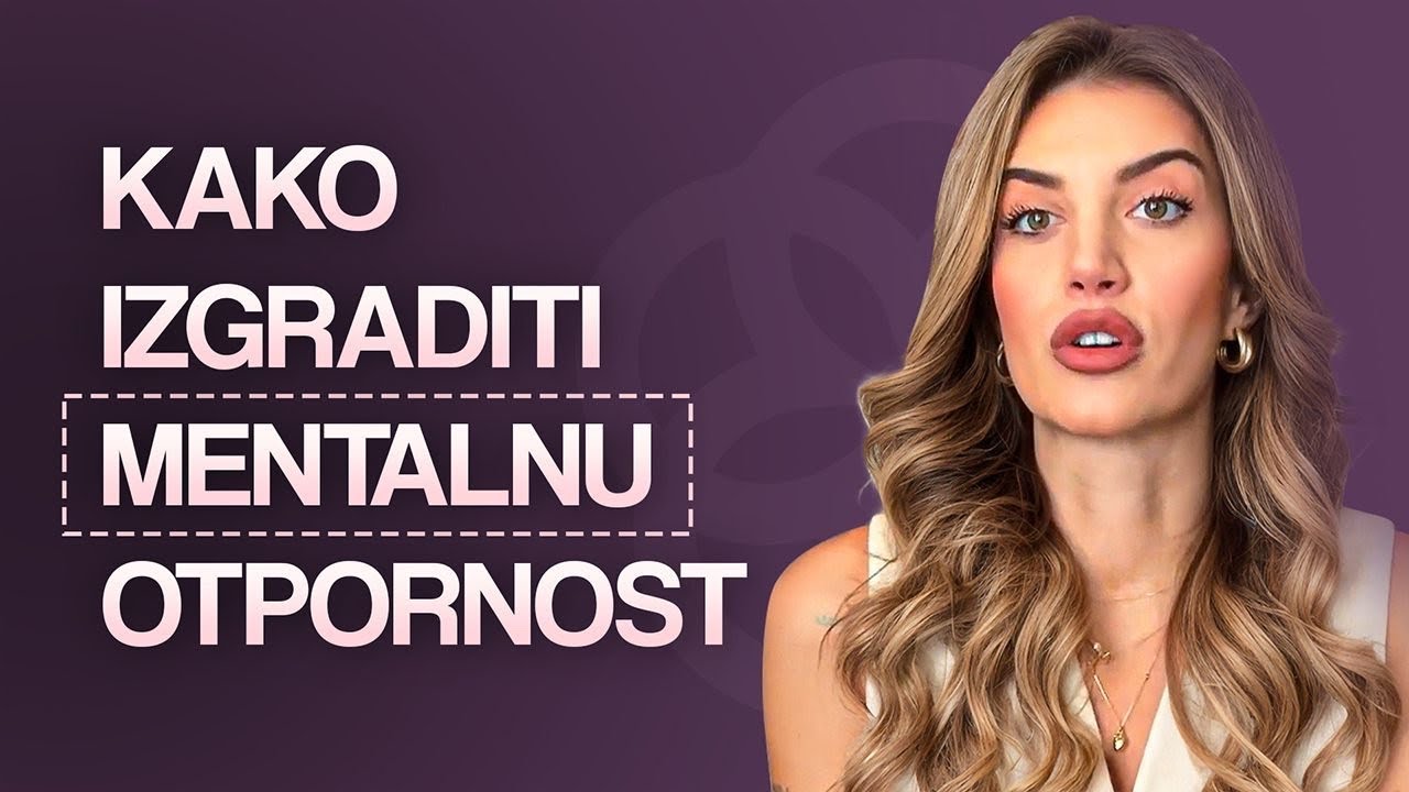 5 tehnika za MENTALNU OTPORNOST - Marija Hadžović