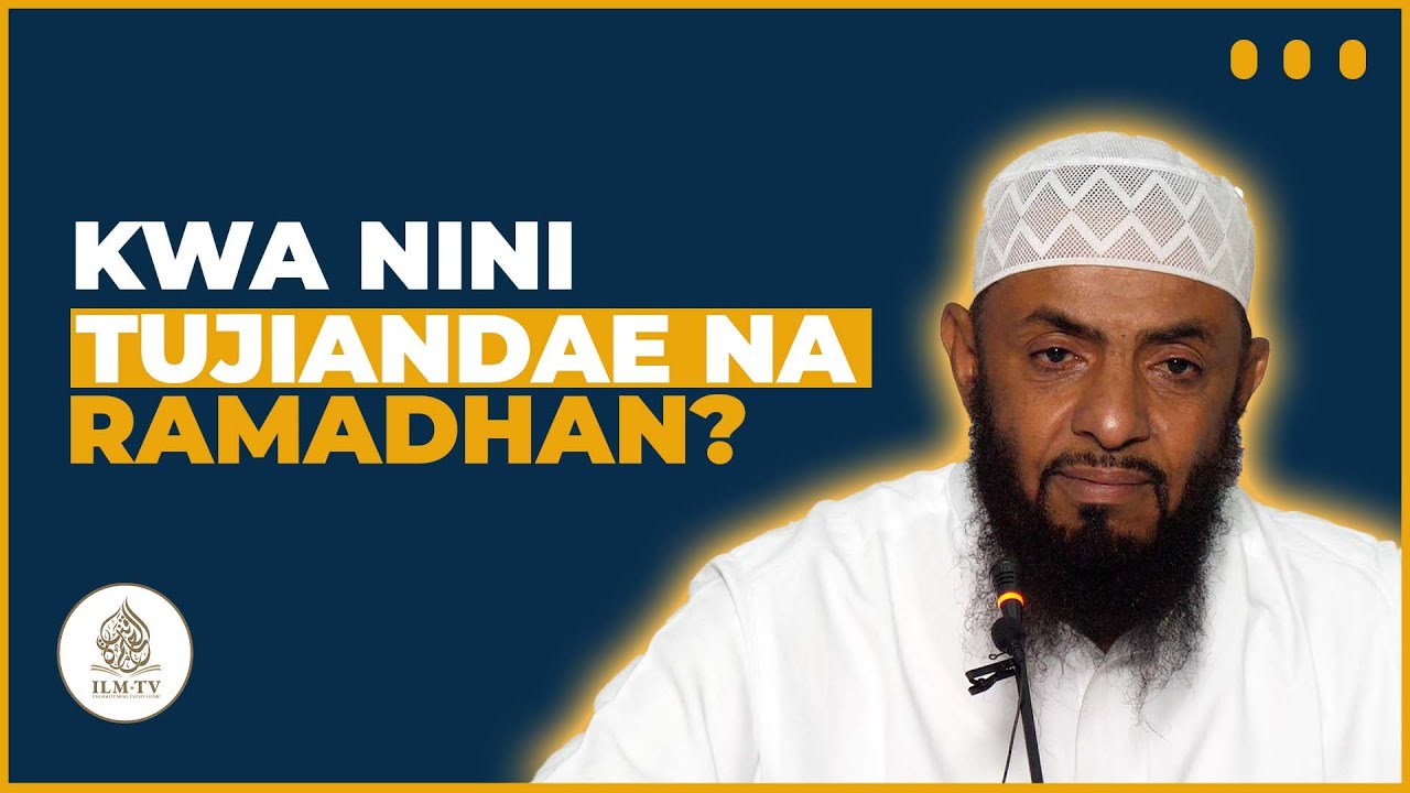 Kwa Nini Tujiandae Na Ramadhan || Sheikh Siad Bafana