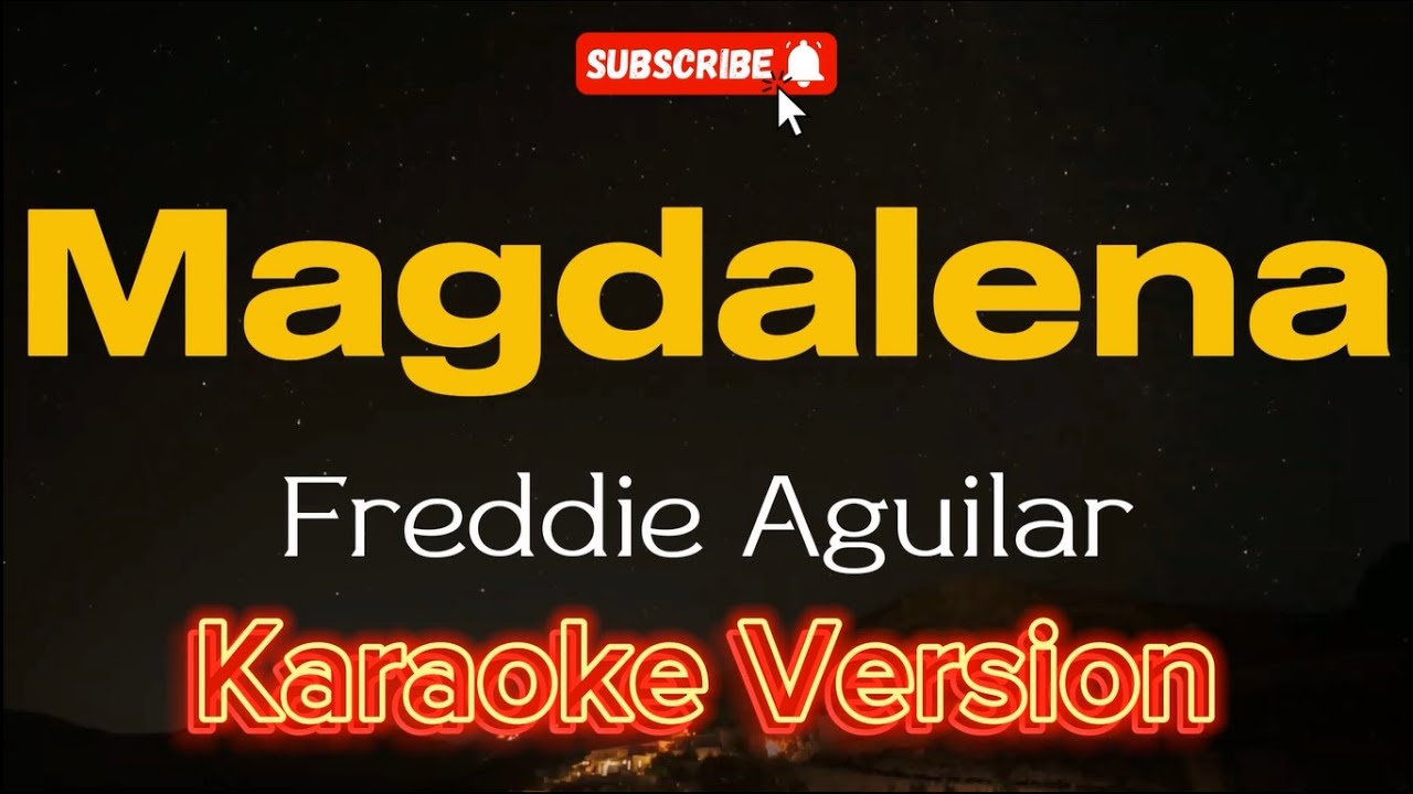 Magdalena - Freddie Aguillar (KARAOKE)