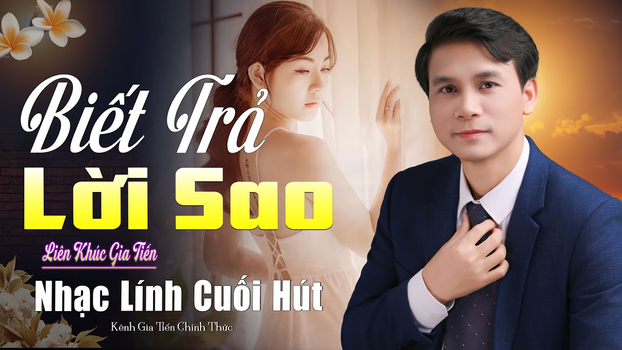 ✔️ VIDEO/MV  Biết Trả Lời Sao Liên Khúc Bolero Gia Tiến Nhạc Lính Xưa Ngọt Ngào Say Đắm Nhiều Thế Hệ
