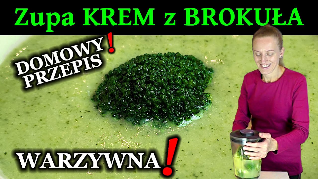 219 - Zupa KREM z BROKUŁA - Domowy PRZEPIS na obiad z warzyw!