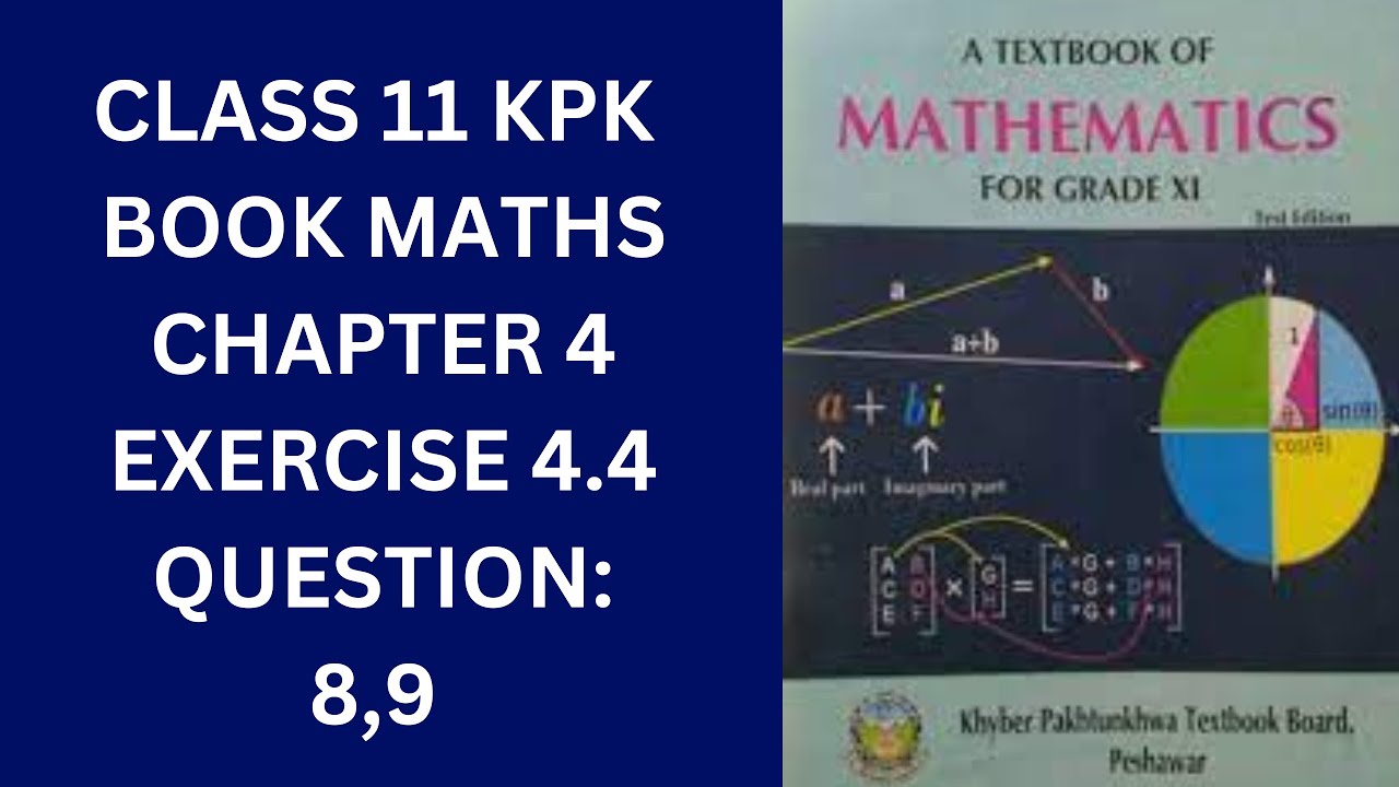 Class 11 KPK Book Maths Chapter 4 Exercise 4.4 Question 8,9