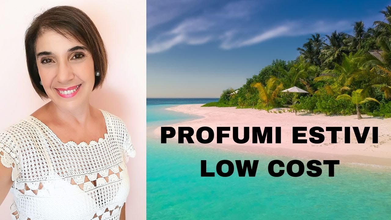 PROFUMI ESTIVI LOW COST🌴🌴