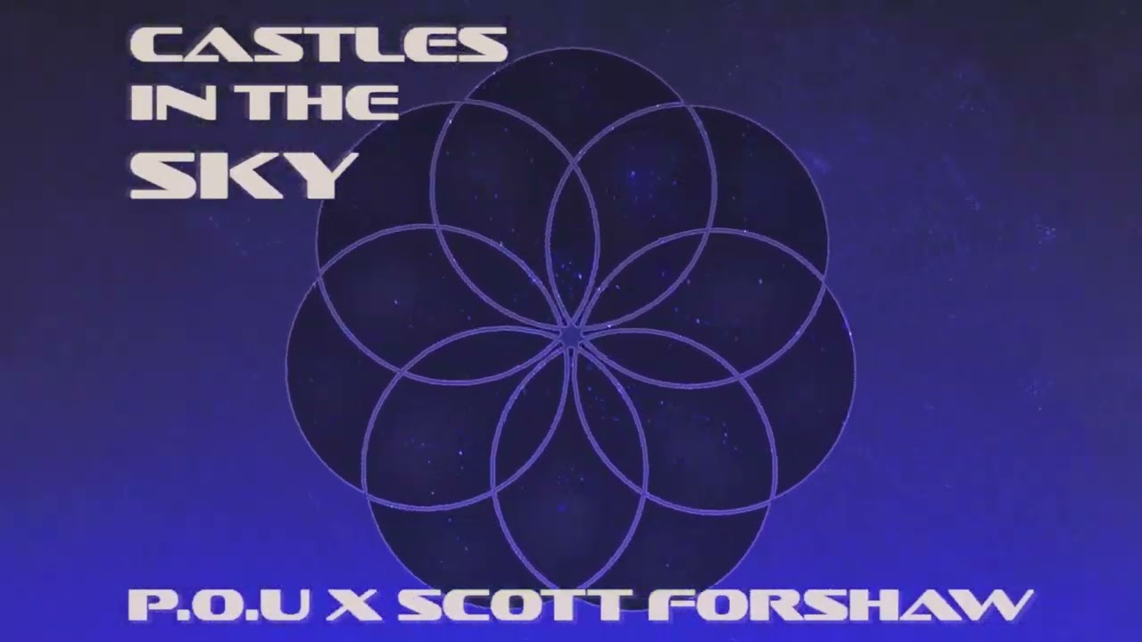POU x Scott Forshaw - Castles In The Sky