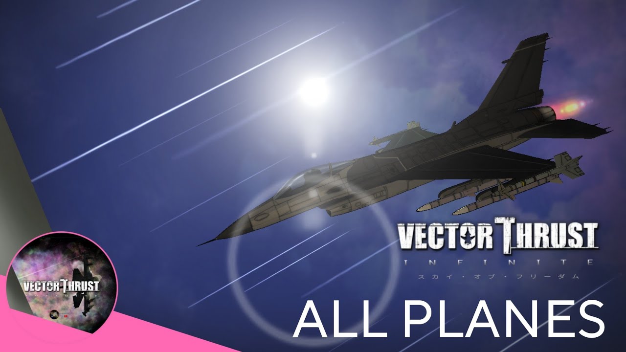 All Planes - Vector Thrust Infinite