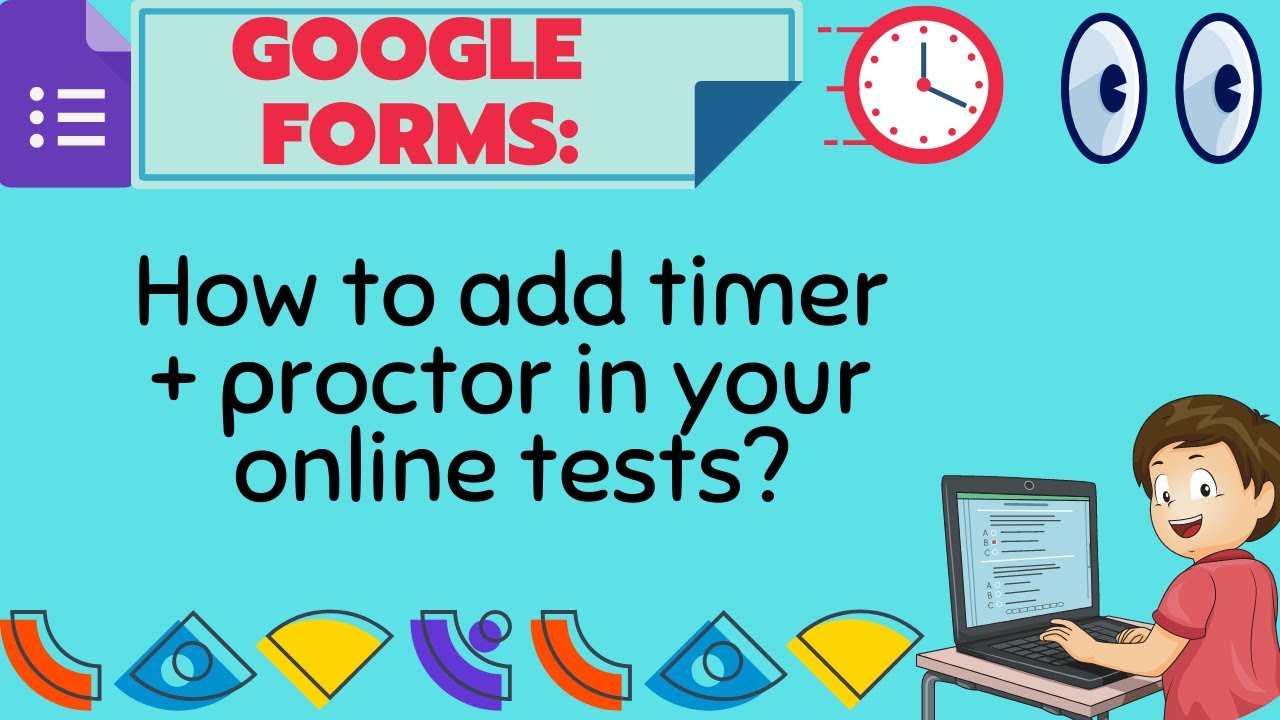 GOOGLE FORMS: How to add timer and proctor to your online test?