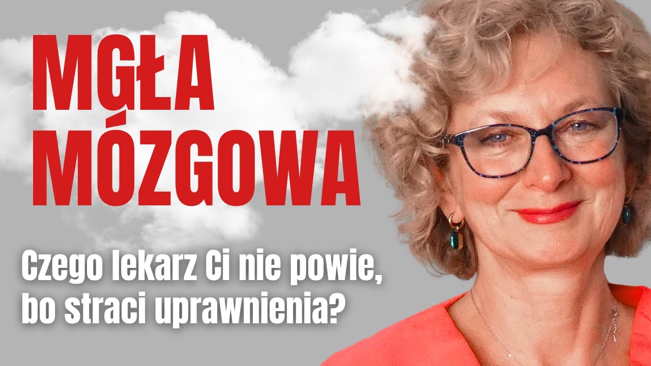 MGŁA MÓZGOWA i coś czego nie usłyszysz od lekarza