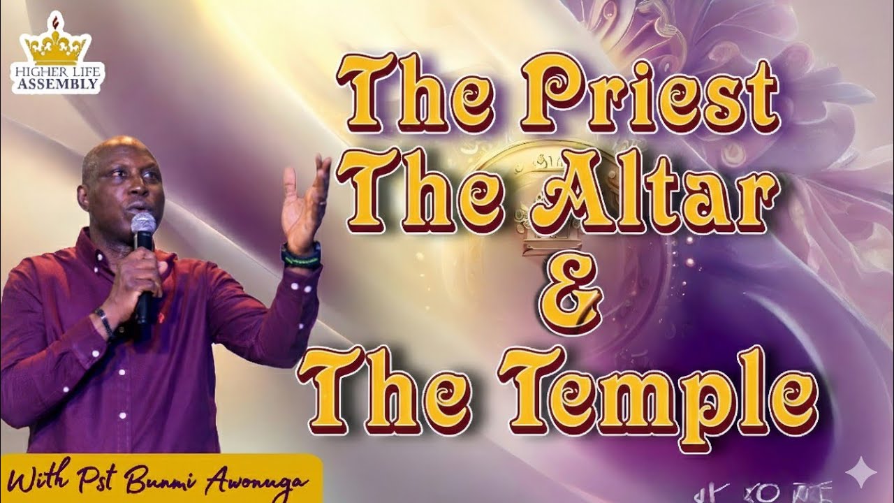 The Priest, The Altar and The Temple (Part 4) II Embrace Your Priestly Identity (Contd) Full Message