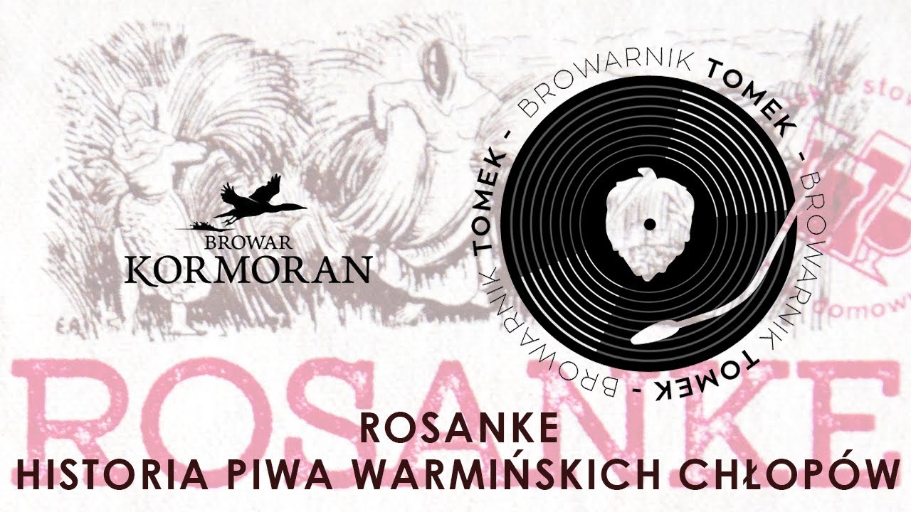 Browarnik Tomek #26 - Rosanke - historia piwa warmińskich chłop&oacute;w