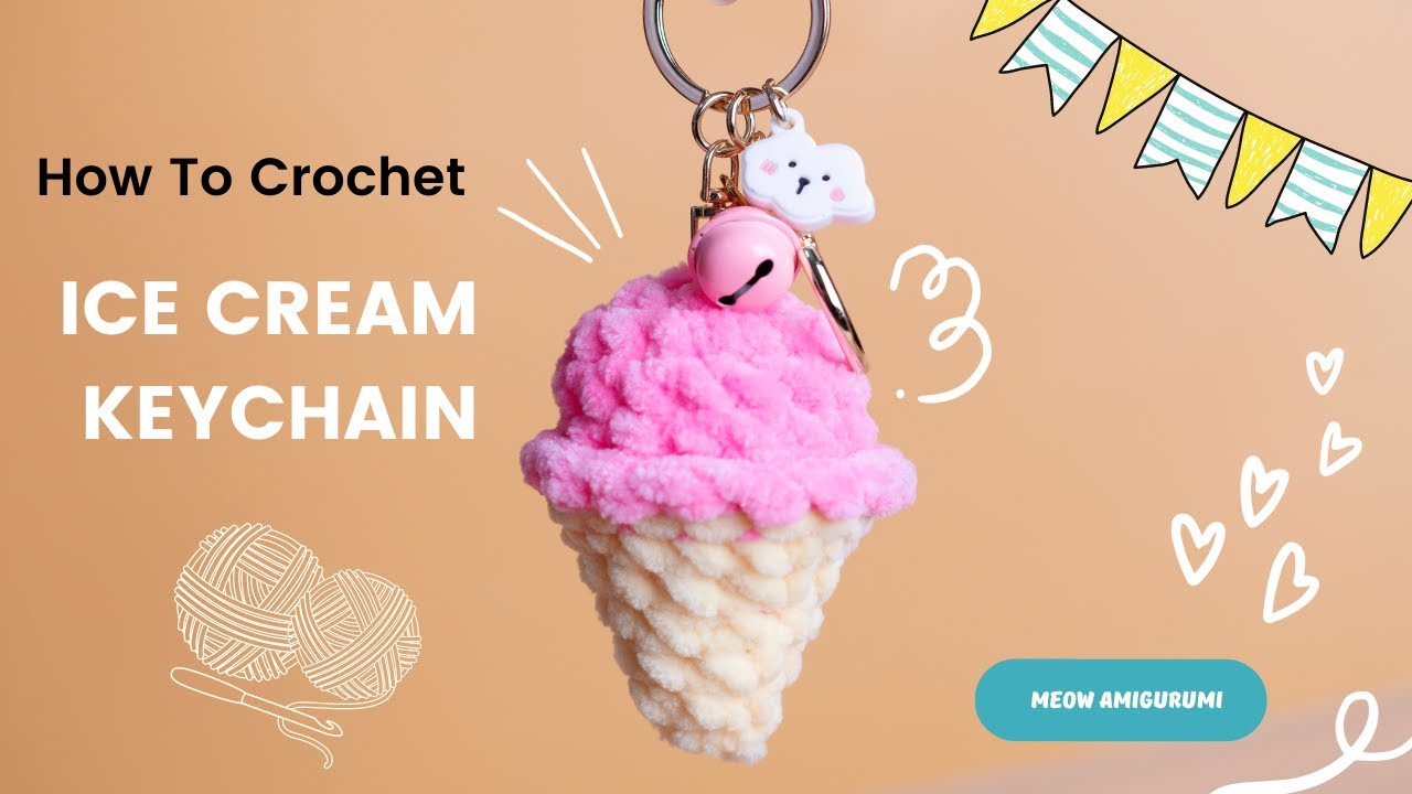How To Crochet Ice Cream Keychain - Amigurumi Tutorial For Beginner - No Sewing Required