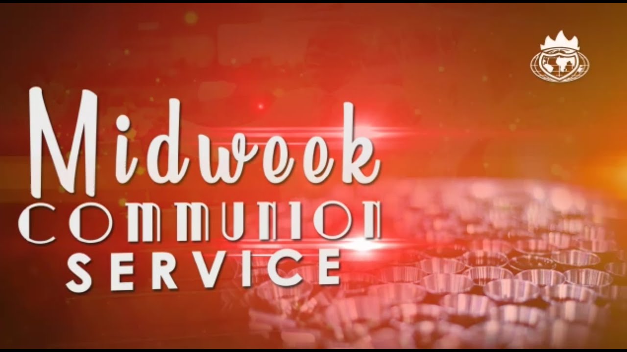 MIDWEEK COMMUNION SERVICE | 16TH AUGUST 2023
