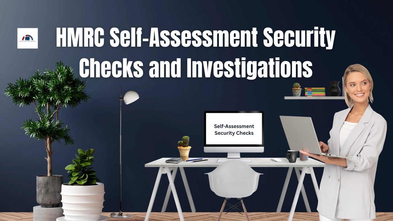 What Security Checks Do HMRC Do on Self Assessment in the UK? | PTA (Pro Tax Accountant)