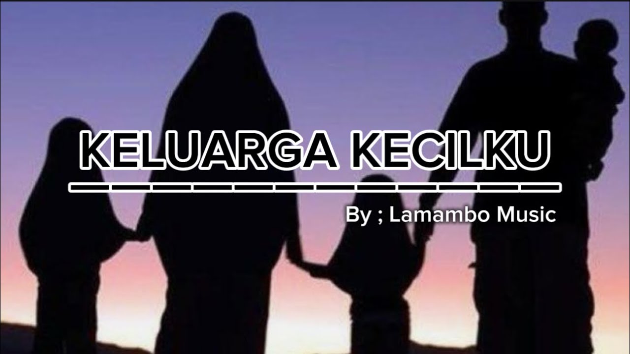 KELUARGA KECILKU - LAMAMBO MUSIC