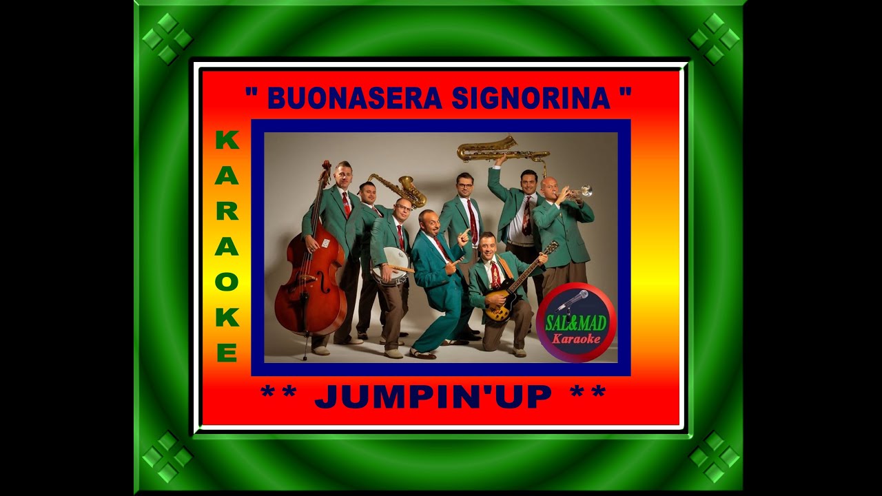 BUONASERA SIGNORINA – KARAOKE – (CORI) – “JUMPIN’UP”