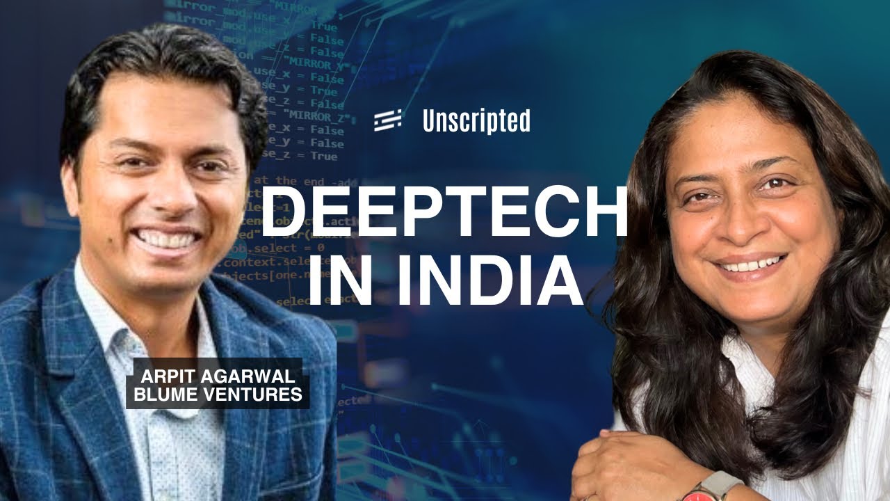 Deeptech in India (ft. Arpit Agarwal, Blume Ventures)