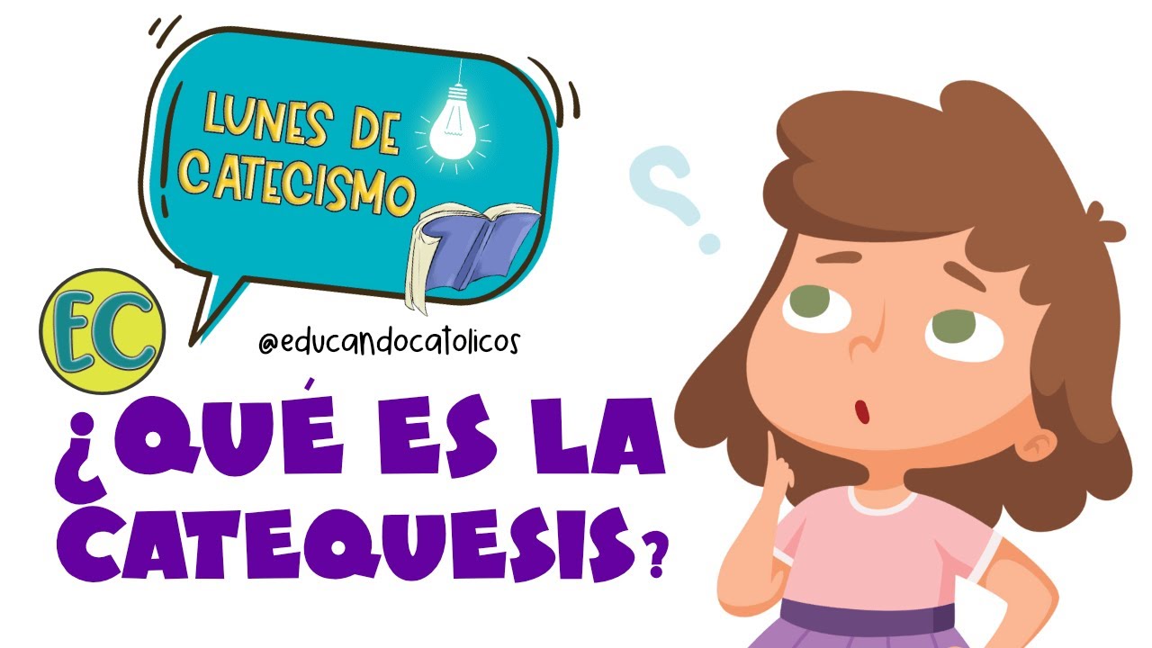 La Catequesis ¿Qué es y qué nos enseña? | Educando Católicos -Lunes de Catecismo