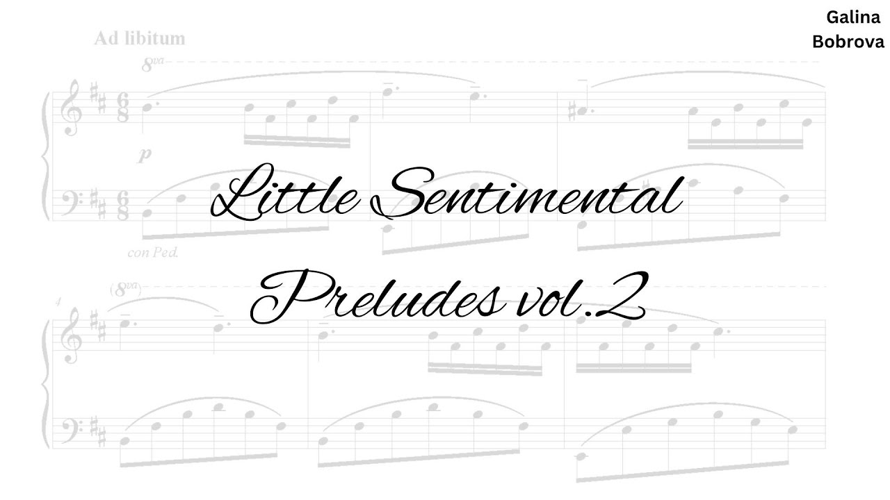 Galina Bobrova - Little Sentimental Preludes vol.2 (#5-8) for piano