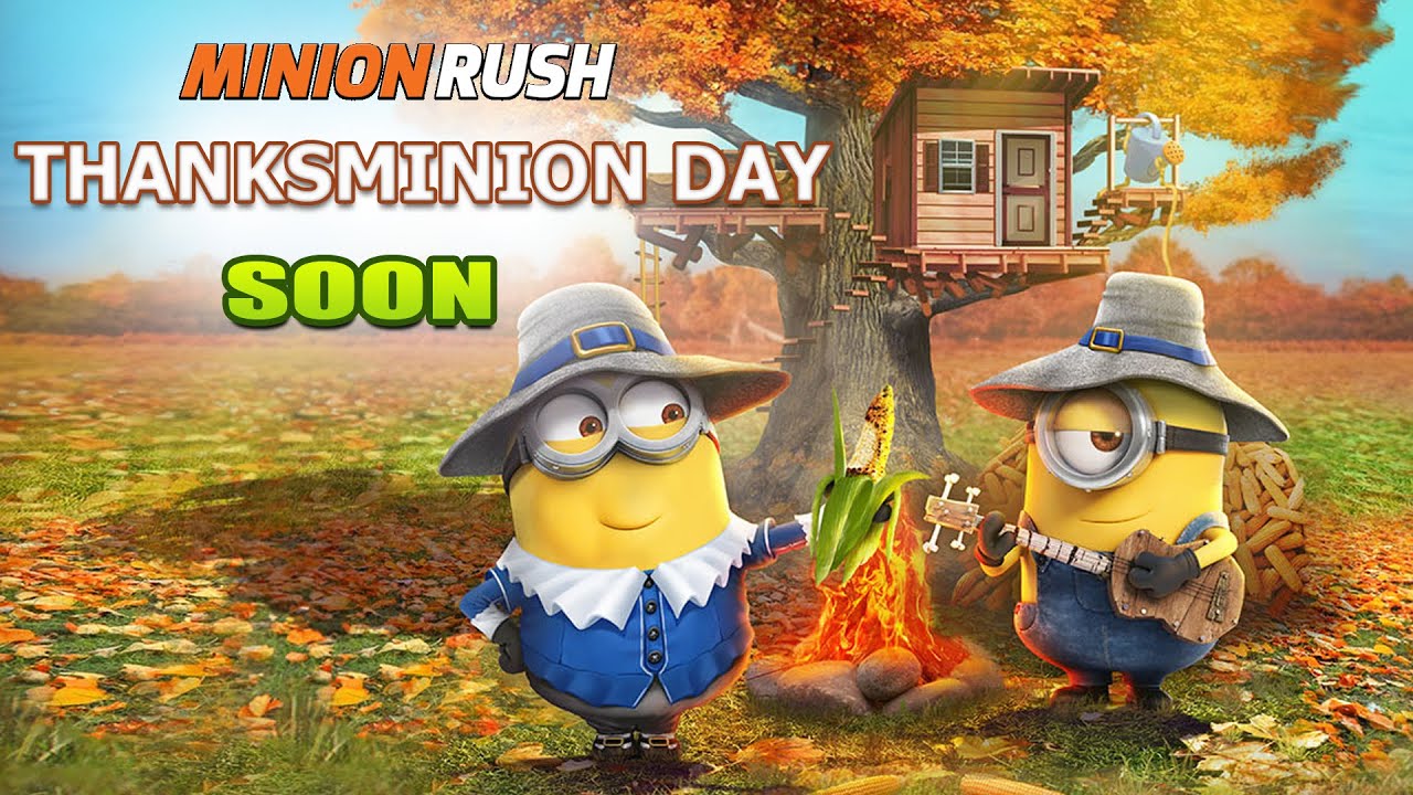 Thanksminion Day Update Soon new special mission / Despicable Me: Minion Rush game