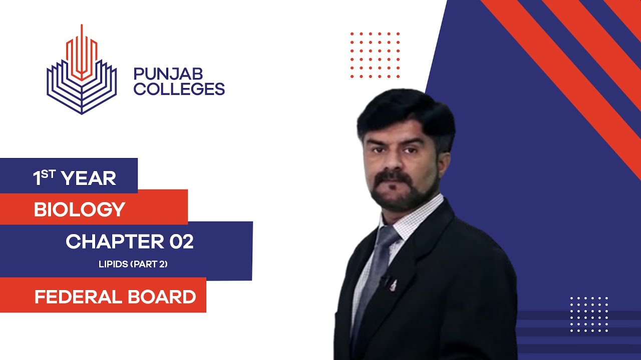 PGC Lectures-Inter Part 1-Federal Board-Biology-Chapter 2-Lipids (Part 2)