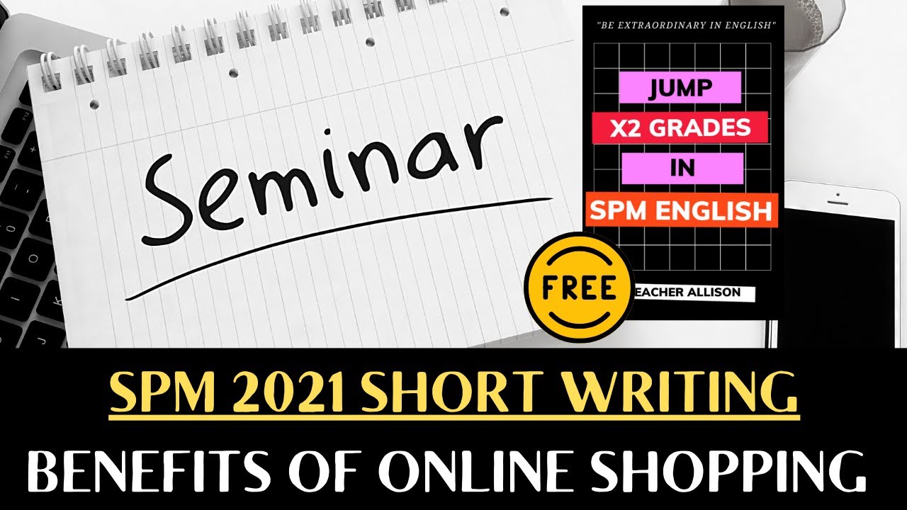 如何写好 ONLINE SHOPPING 作文？ | 2021 SPM NEW FORMAT | FREE WEBINAR FREE WEBINAR