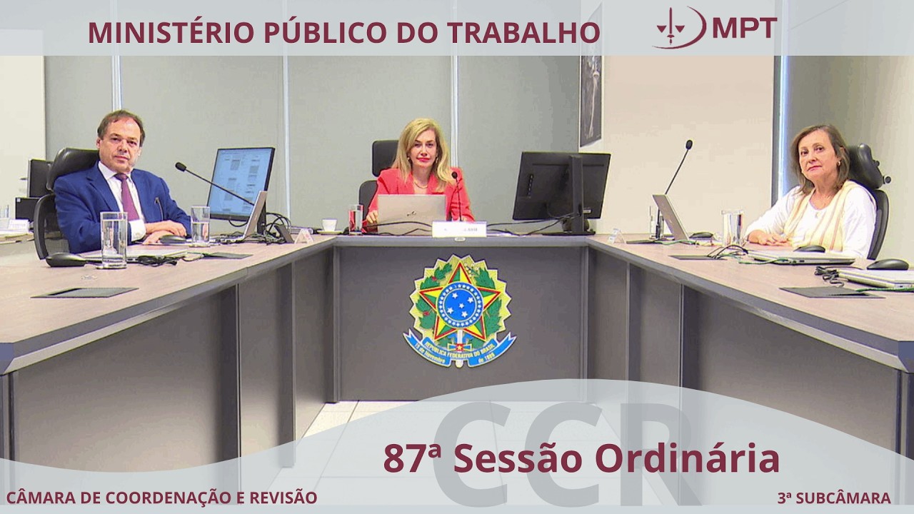 87ª Sessão Ordinária da 3ª Subcâmara de Coordenação e Revisão do MPT
