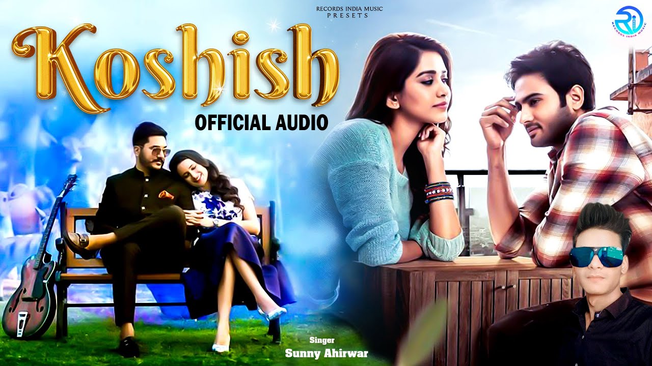 Koshish | Hindi Song | Sunny Ahirwar | Official Audio | Records India Music