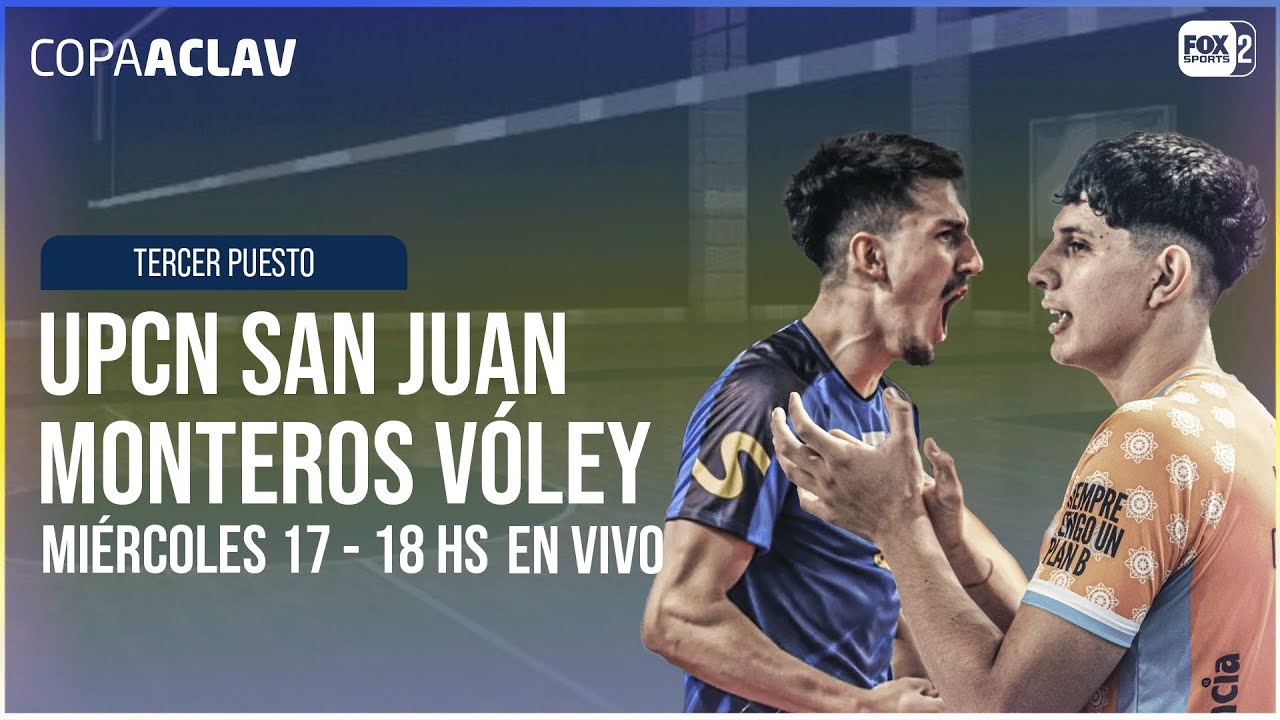 EN VIVO 🔴 || UPCN SAN JUAN vs CLUB MONTEROS - COPA ACLAV 2025 TERCER PUESTO